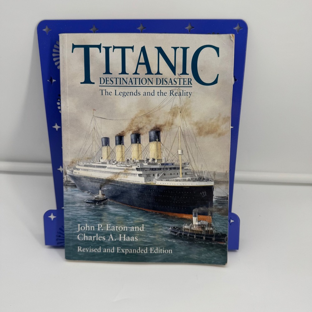 Titanic Destination Disaster Book Eaton Haas Revised Expanded Edition History